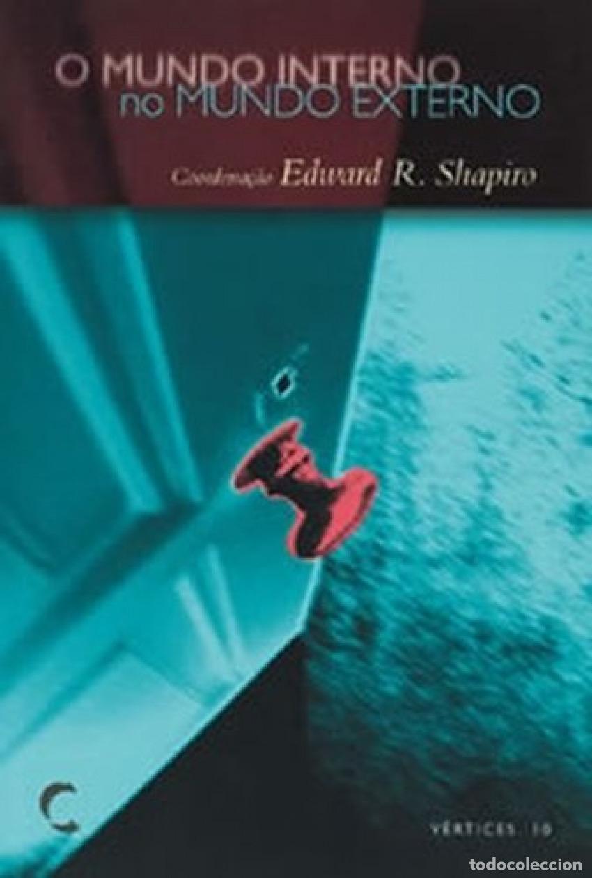 Livres: MUNDO INTERNO NO MUNDO EXTERNO, O - Shapiro, Edward R