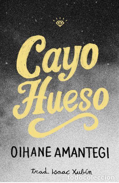 Libros: CAYO HUESO - Amantegi, Oihane