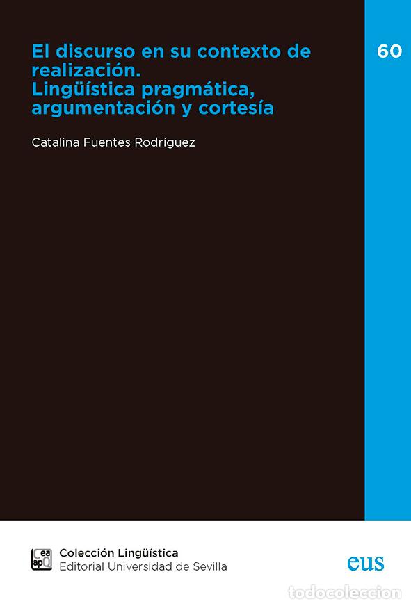 Libri: EL DISCURSO EN SU CONTEXTO DE REALIZACI&Oacute;N - Fuentes Rodr&iacute;guez, Catalina