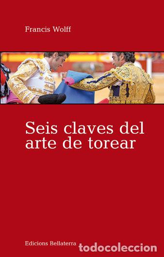 Livres: SEIS CLAVES DEL ARTE DE TOREAR - WOLFF, FRANCIS