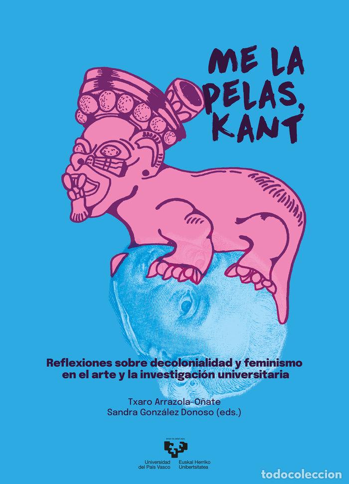 Libros: ME LA PELAS KANT - .