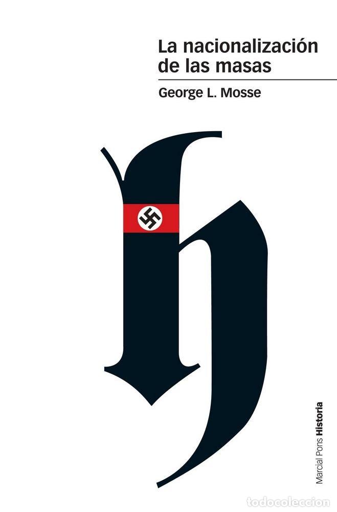 Libros: NACIONALIZACION DE LAS MASAS,LA - MOSSE, GEORGE L