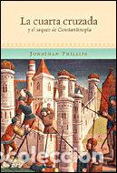 Libri: CUARTA CRUZADA,LA - PHILLIPS, JONATHAN