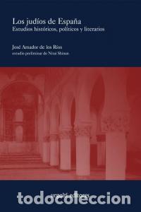 Livres: JUDIOS DE ESPA&Ntilde;A ESTUDIOS HISTORICOS POLITICOS Y LITERARIOS - DE LOS RIOS, JOSE AMADOR
