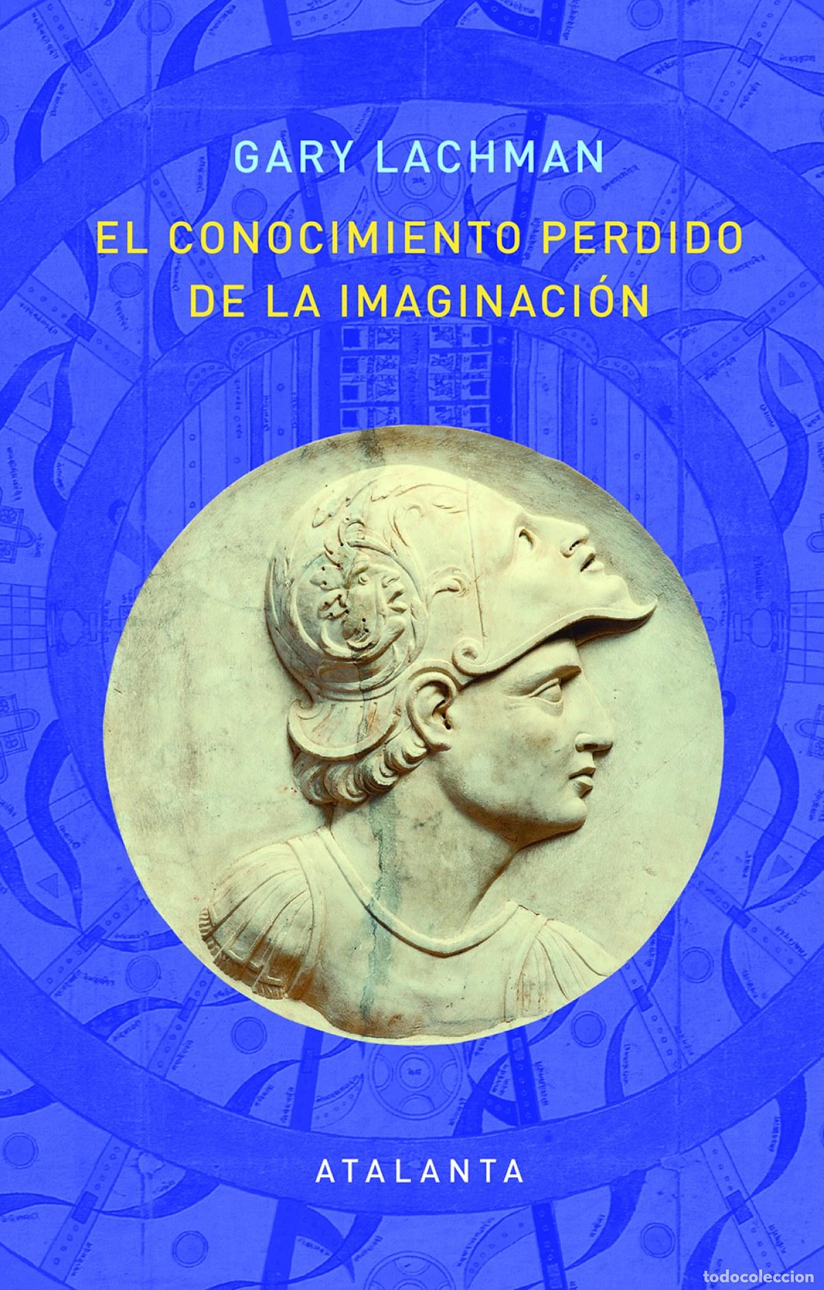 Livres: EL CONOCIMIENTO PERDIDO DE LA IMAGINACION - Lachman, Gary