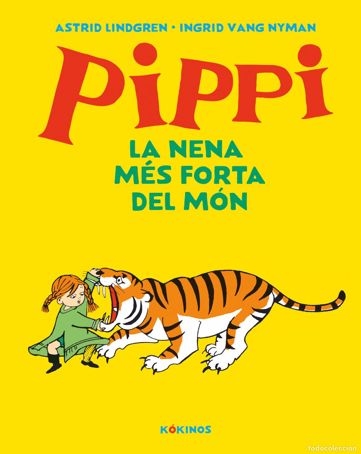 Livres: PIPPI LA NENA M&Eacute;S FORTA DEL M&Oacute;N - Lindgren, Astrid