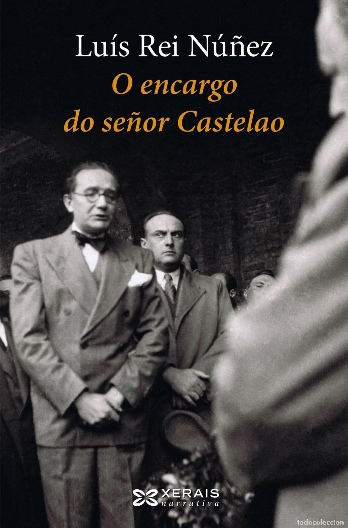 Libros: O ENCARGO DO SE&Ntilde;OR CASTELAO - Rei N&uacute;&ntilde;ez, Lu&iacute;s