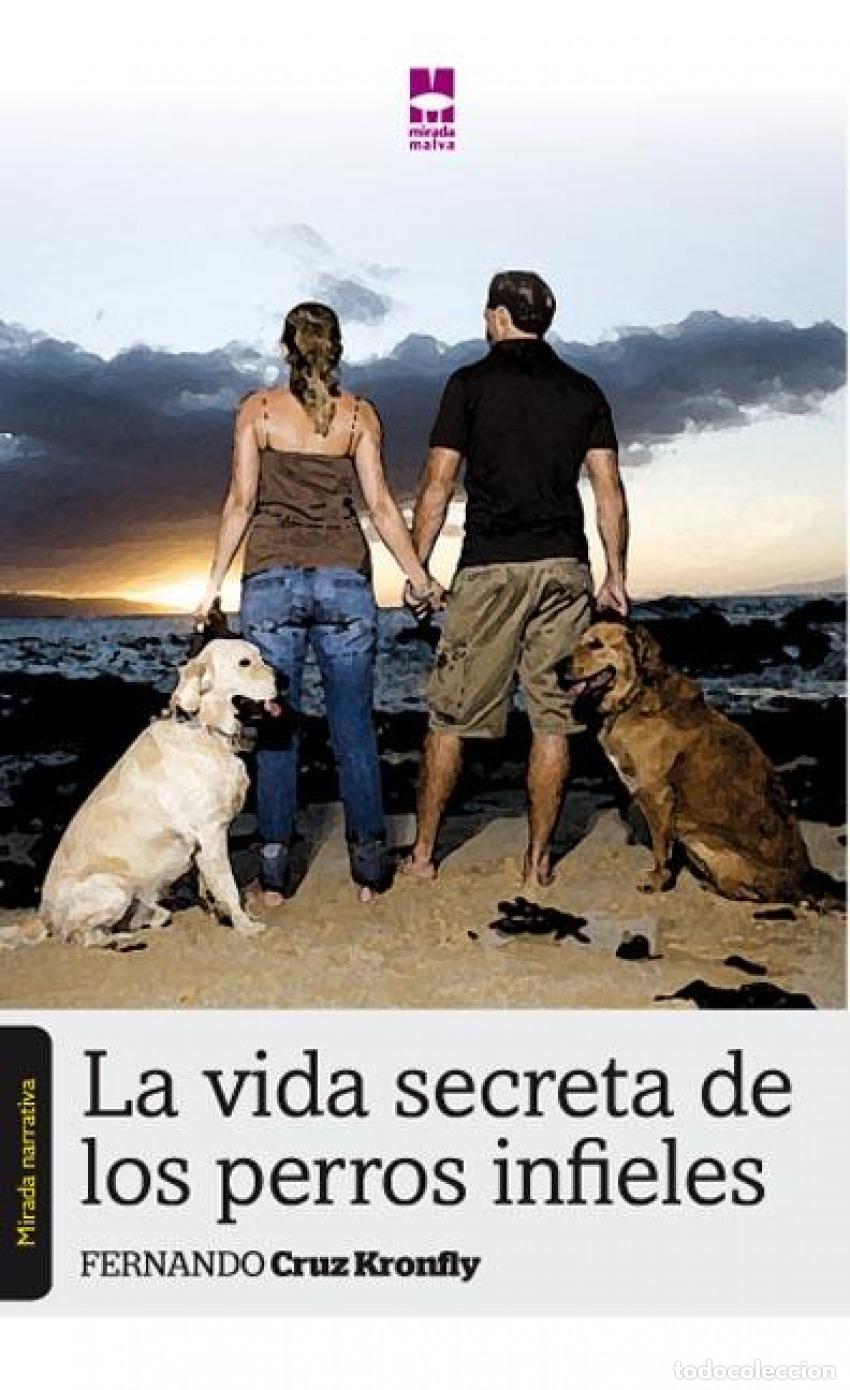 B&uuml;cher: VIDA SECRETA DE LOS PERROS INFIELES, LA - Cruz Konfly, F