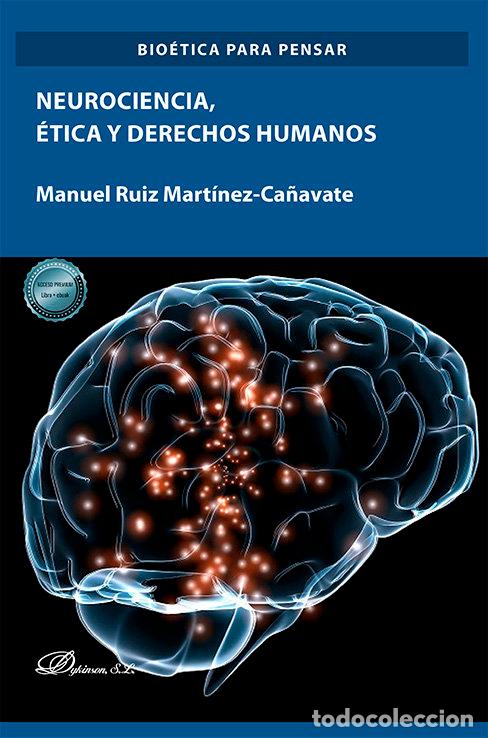 Libros: NEUROCIENCIA ETICA Y DERECHOS HUMANOS - RUIZ MARTINEZ-CA&Ntilde;AVATE, MANUEL