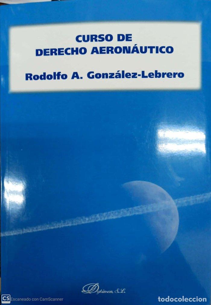 Libri: CURSO DE DERECHO AERONAUTICO - GONZALEZ-LEBRERO Y MARTINEZ, RODOLFO-ANG