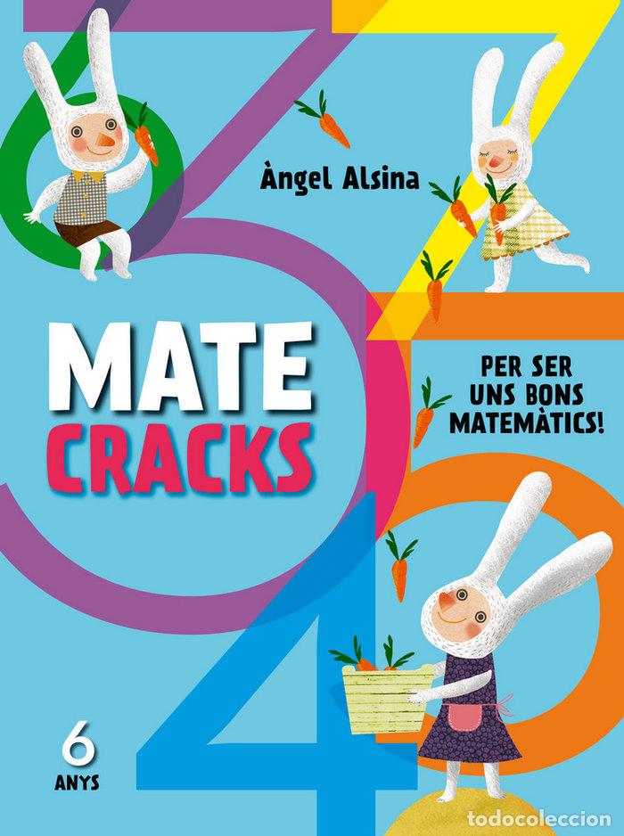 Libri: MATECRACKS PER SER UN BON MATEMATIC 6 ANYS - ALSINA, &middot;NGEL