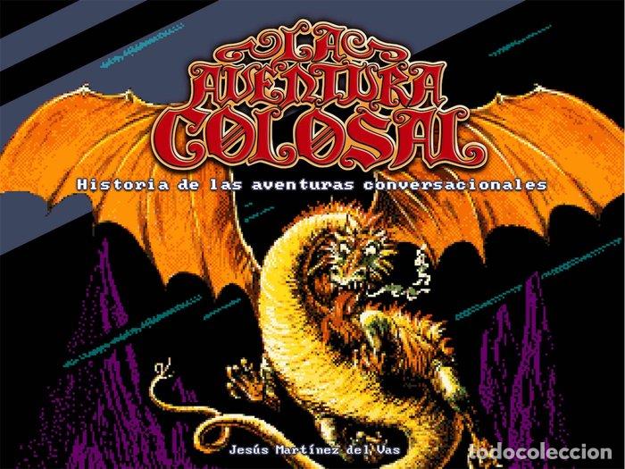 Libri: AVENTURA COLOSAL HISTORIA DE LAS AVENTURAS CONVERSACIONALES - MARTINEZ DEL VAS, JESUS