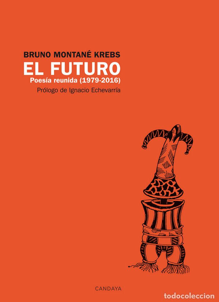Livres: FUTURO POESIA REUNIDA 1979-2016,EL - MONTANE KREBS, BRUNO