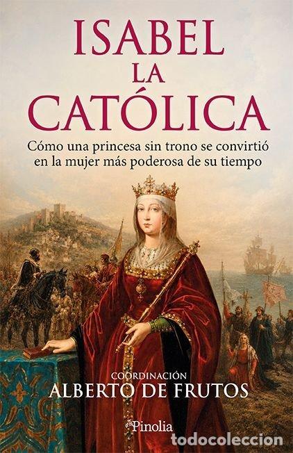 Libri: ISABEL LA CATOLICA - ALBERTO DE FRUTOS DAVALOS