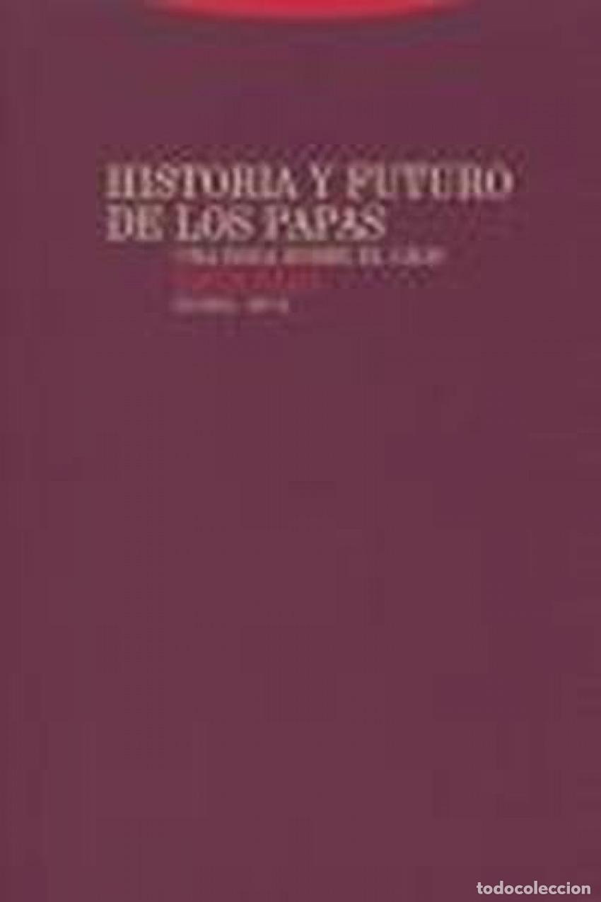 Libros: HISTORIA Y FUTURO DE LOS PAPAS - Pikaza Ibarrondo, Xabier
