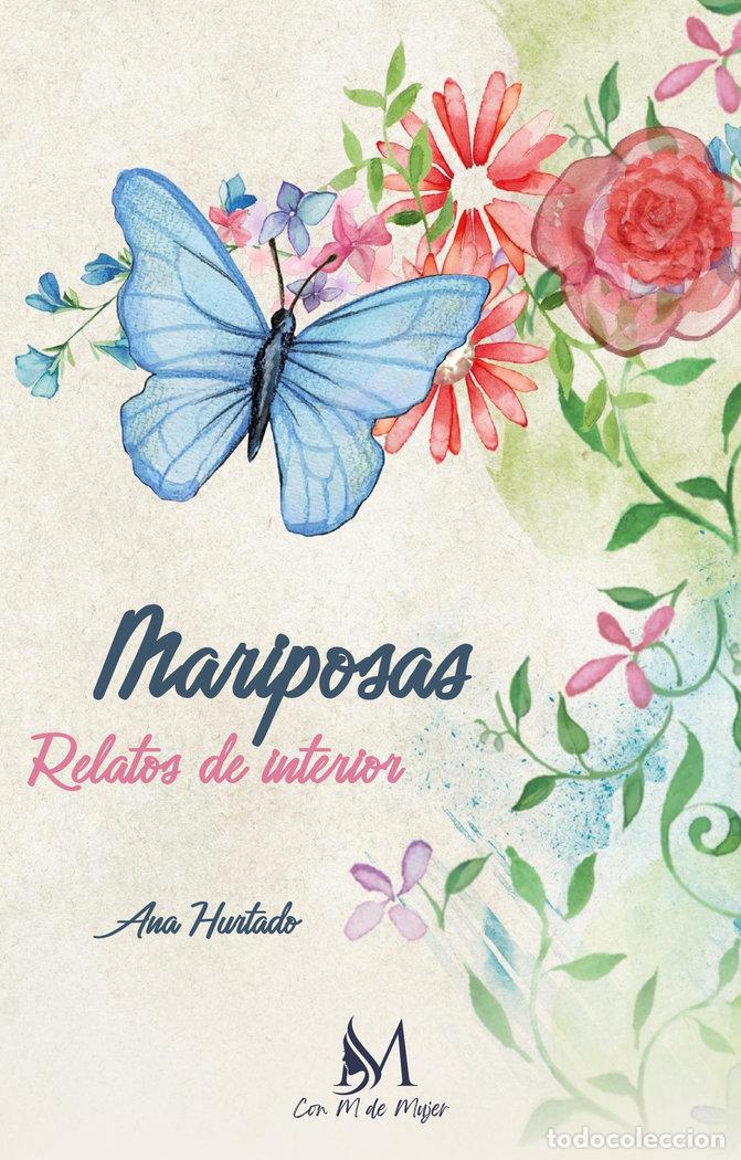 Libros: MARIPOSAS RELATOS DE INTERIOR - HURTADO, ANA