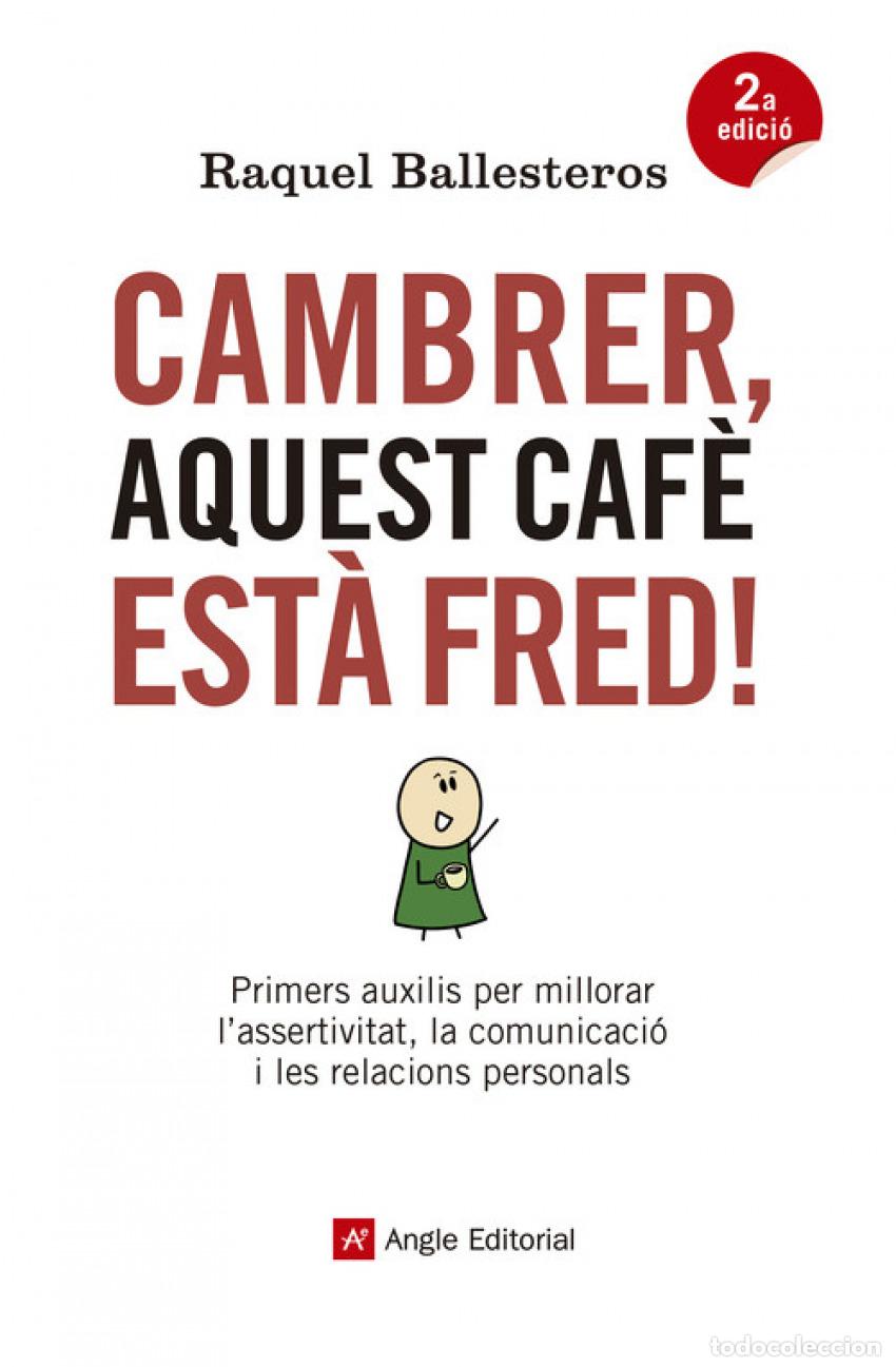 B&uuml;cher: CAMBRER, AQUEST CAF&Egrave; EST&Agrave; FRED! - Ballesteros, Raquel