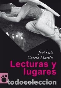 Libros: LECTURAS Y LUGARES - GARCIA MARTIN, JOSE LUIS