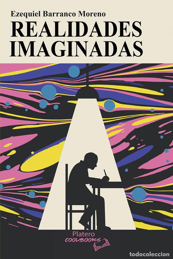 Libros: REALIDADES IMAGINADAS - BARRANCO MORENO, EZEQUIEL