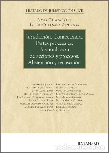 B&uuml;cher: JURISDICCI&Oacute;N. COMPETENCIA. PARTES PROCESALES. ACUMULACI&Oacute;N DE ACCIONES Y PROCESOS. ABSTENCI&Oacute;N Y RECUS
