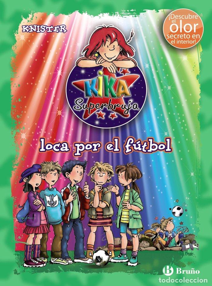 Livres: KIKA SUPERBRUJA LOCA POR EL FUTBOL COLOR+OLOR - KNISTER