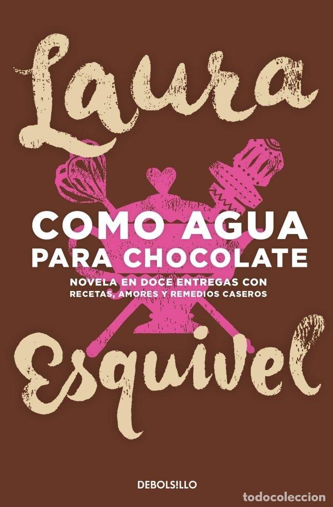 B&uuml;cher: COMO AGUA PARA CHOCOLATE - ESQUIVEL, LAURA