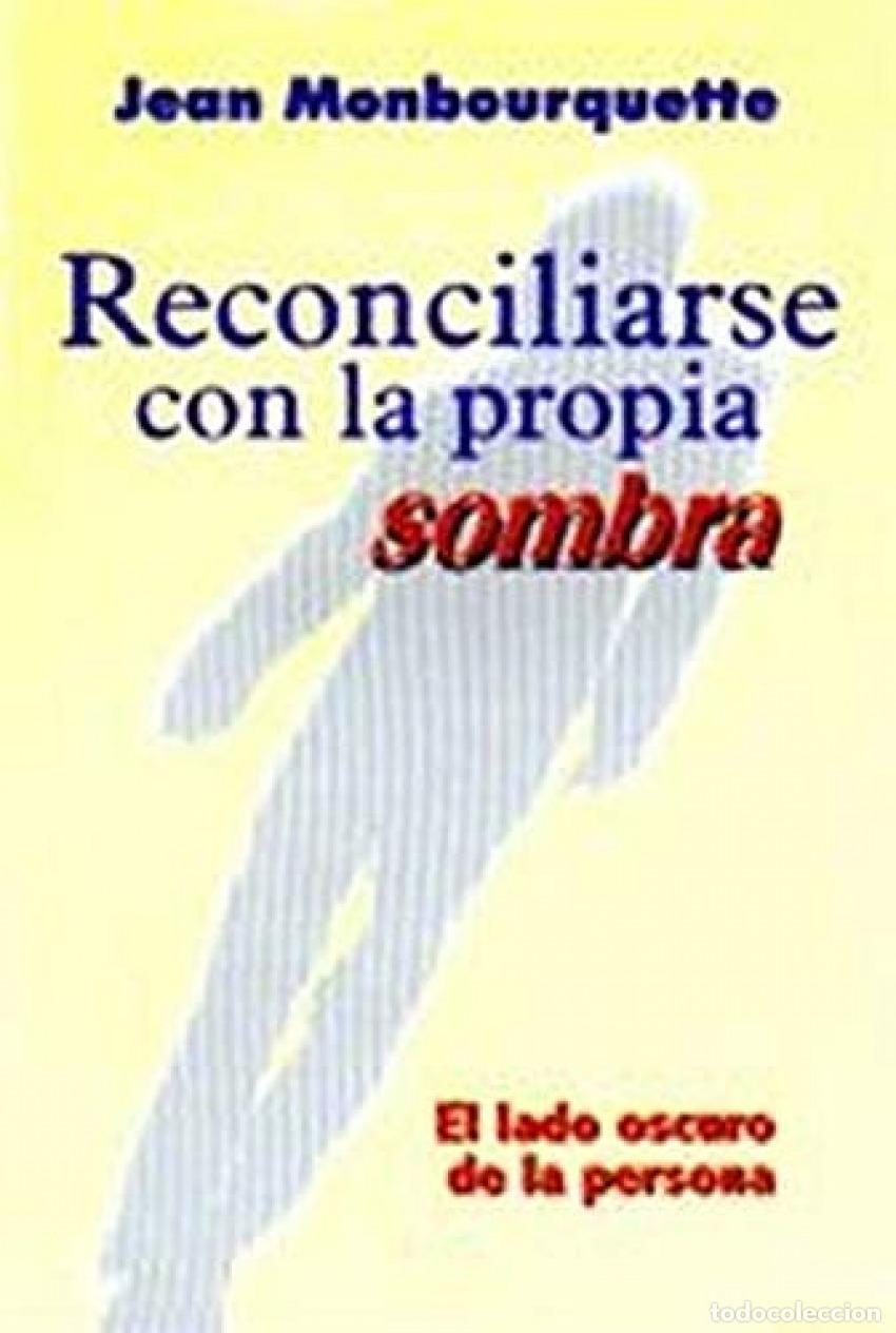 Libri: RECONCILIARSE CON LA PROPIA SOMBRA - Monbourquette, Jean