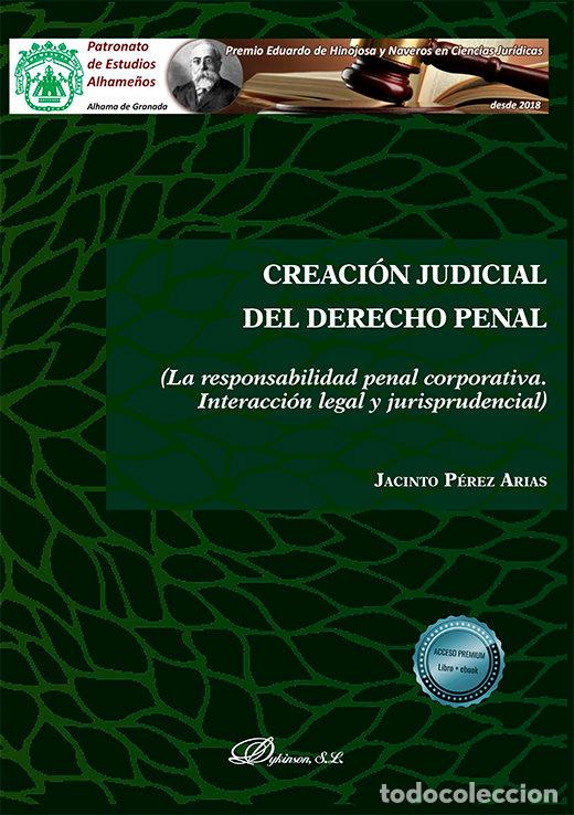 Libri: CREACION JUDICIAL DEL DERECHO PENAL - PEREZ ARIAS, JACINTO