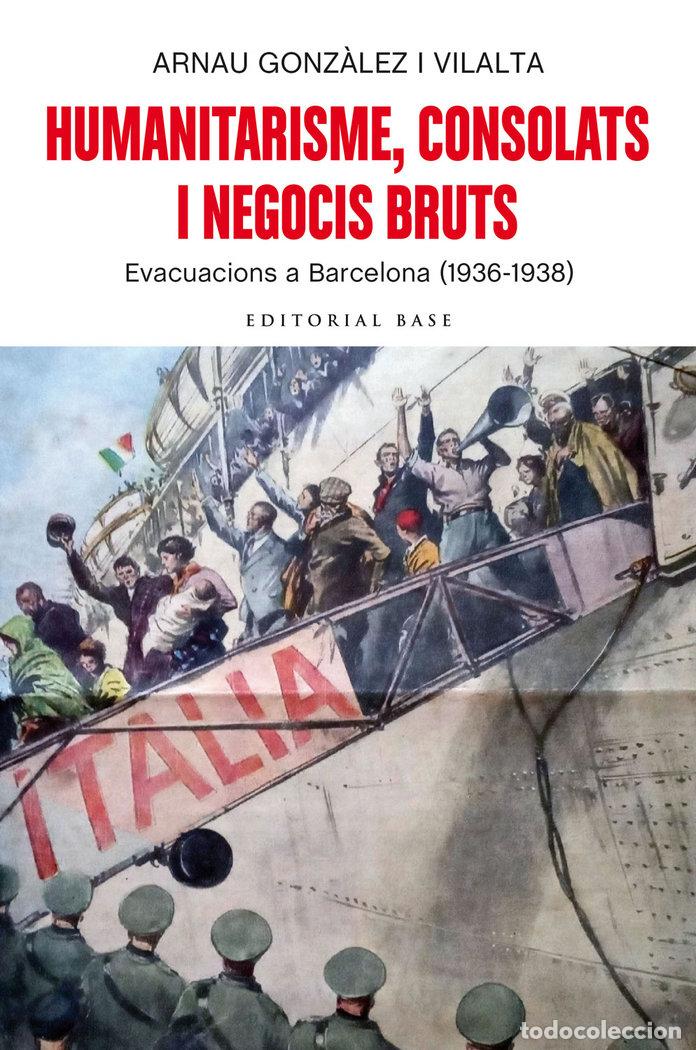 Libri: HUMANITARISME CONSOLATS I NEGOCIS BRUTS - GONZALEZ I VILALTA, ARNAU