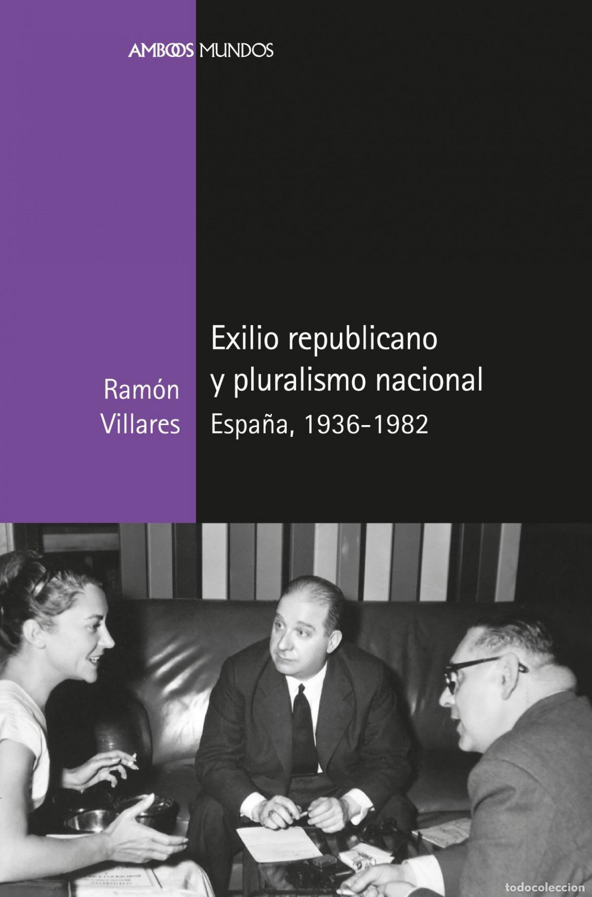 Livres: EXILIO REPUBLICANO Y PLURALISMO NACIONAL - Villares Paz, Ram&oacute;n