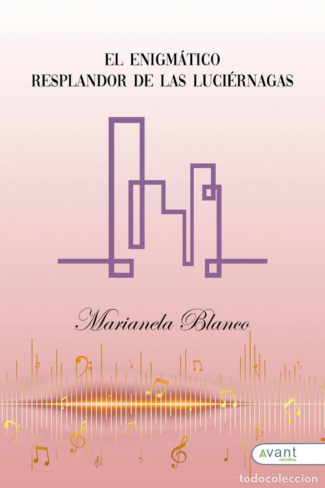 Livres: EL ENIGMATICO RESPLANDOR DE LAS LUCIERNAGAS - BLANCO, MARIANELA