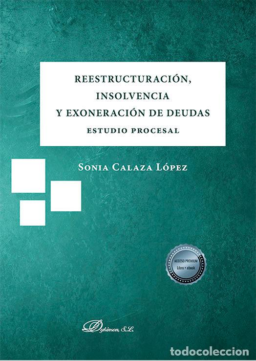 Libri: REESTRUCTURACION INSOLVENCIA Y EXONERACION DE DEUDAS. ESTUD - CALAZA LOPEZ, SONIA