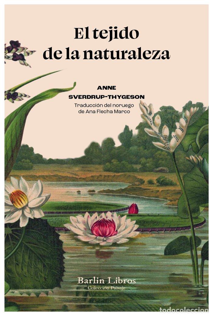 B&uuml;cher: EL TEJIDO DE LA NATURALEZA - SVERDRUP-THYGESON, ANNE