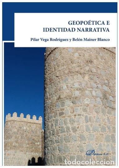 Libri: GEOPOETICA E IDENTIDAD NARRATIVA - VEGA RODRIGUEZ, PILAR