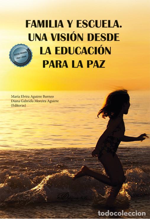 Libri: FAMILIA Y ESCUELA UNA VISION DESDE LA EDUCACION PARA LA PAZ - .