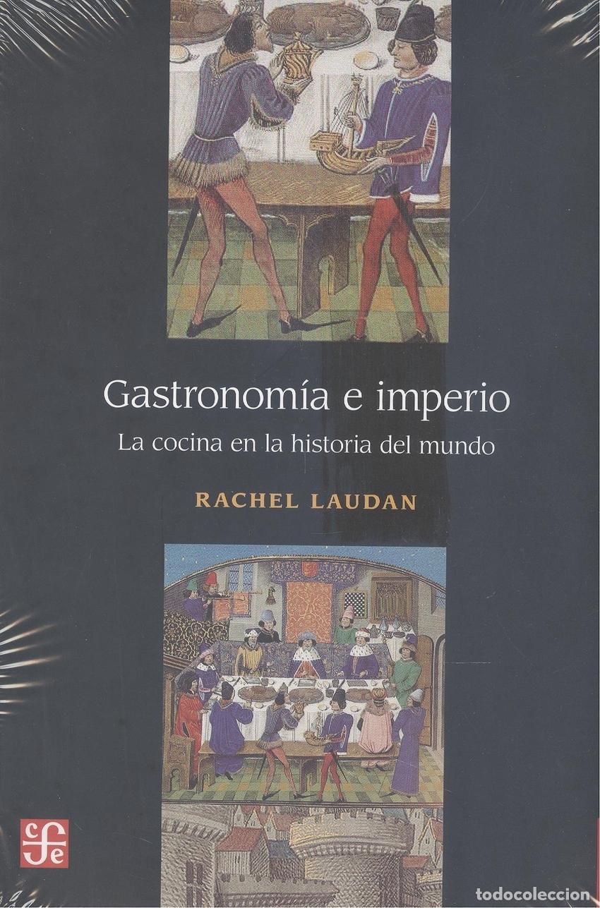 Libri: GASTRONOMIA E IMPERIO - LAUDAN, RACHEL