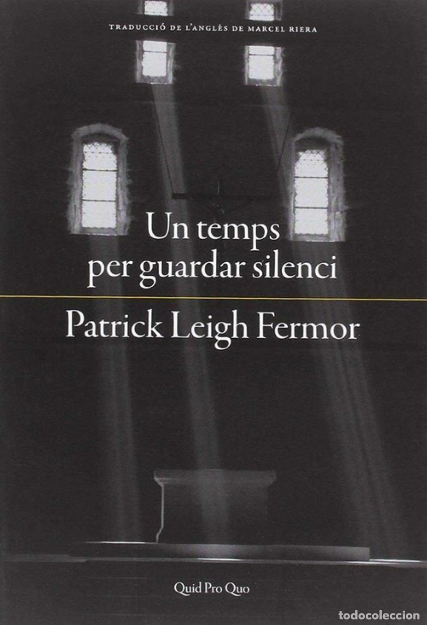B&uuml;cher: UN TEMPS PER GUARDAR SILENCI - Leigh Fermor, Patrick