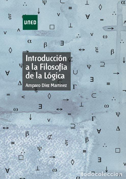Libros: INTRODUCCION A LA FILOSOFIA DE LA LOGICA - DIEZ MARTINEZ, AMPARO