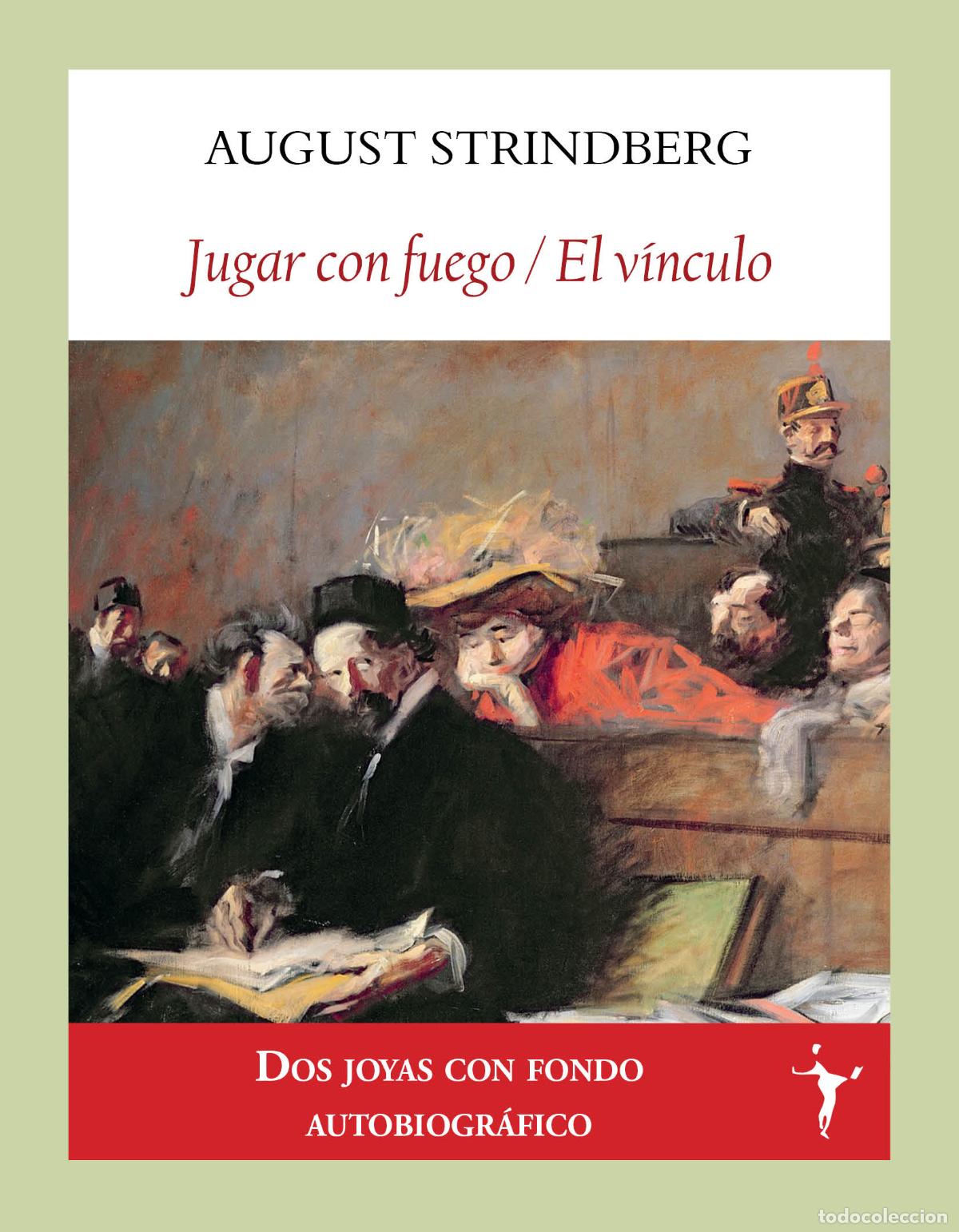 Libros: JUGAR CON FUEGO / EL V&Iacute;NCULO - Strindberg, August
