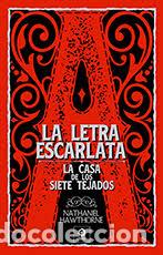 Libros: LA LETRA ESCARLATA/ LA CASA DE LOS SIETE TEJADOS - NATHANIEL HAWTHORNE
