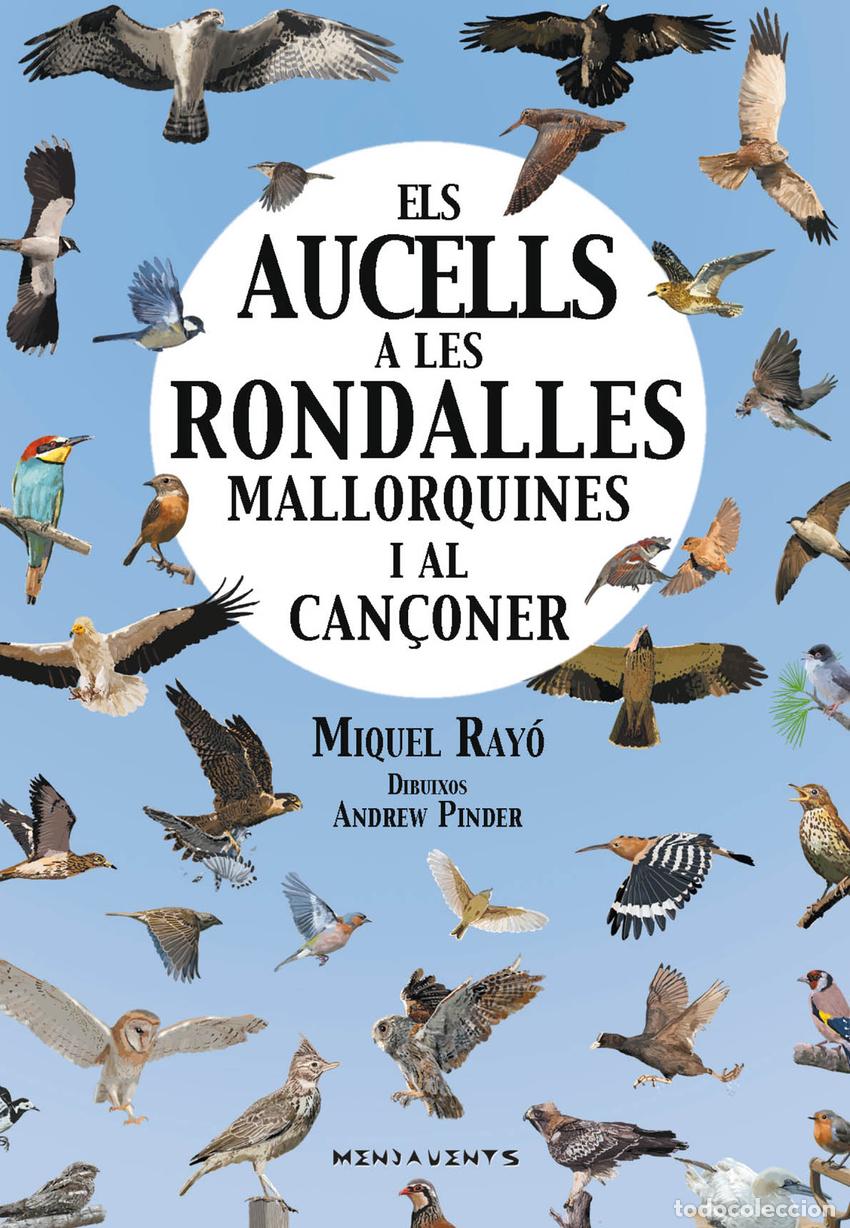 B&uuml;cher: ELS AUCELLS A RONDALLES MALLORQUINES I AL CAN&Ccedil;ONER - Rayo I Ferrer, Miquel