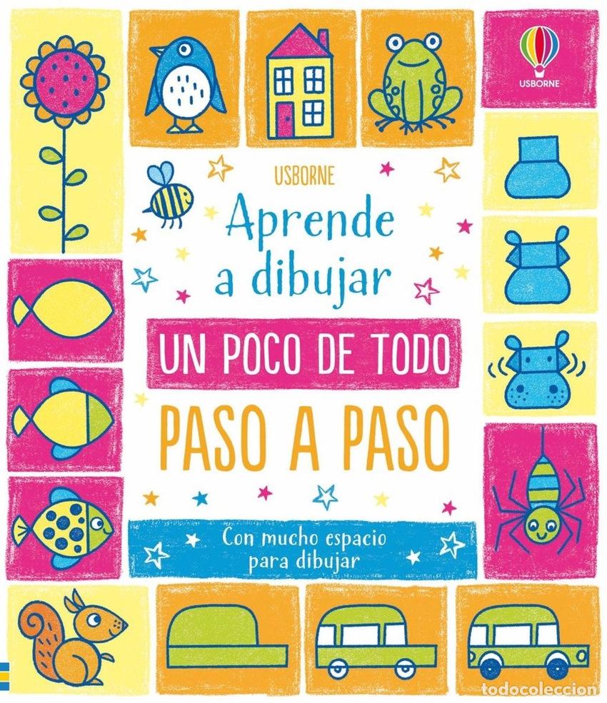 Libri: APRENDE A DIBUJAR UN POCO DE TODO PASO A PASO - WATT, FIONA