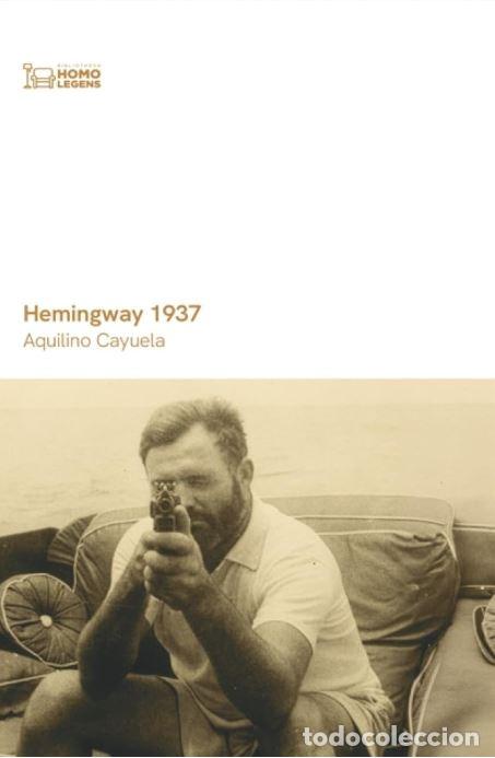 Libri: HEMINGWAY 1937 - CAYUELA, AQUILINO