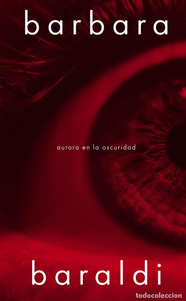Libros: AURORA EN LA OSCURIDAD - BARALDI, BARBARA