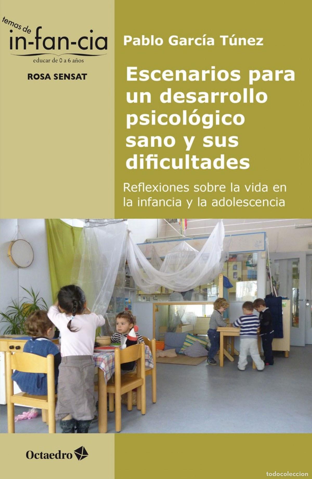 Livres: ESCENARIOS PARA UN DESARROLLO PSICOL&Oacute;GICO SANO Y SUS DIFICULTADES - Garc&iacute;a T&uacute;nez, Pablo