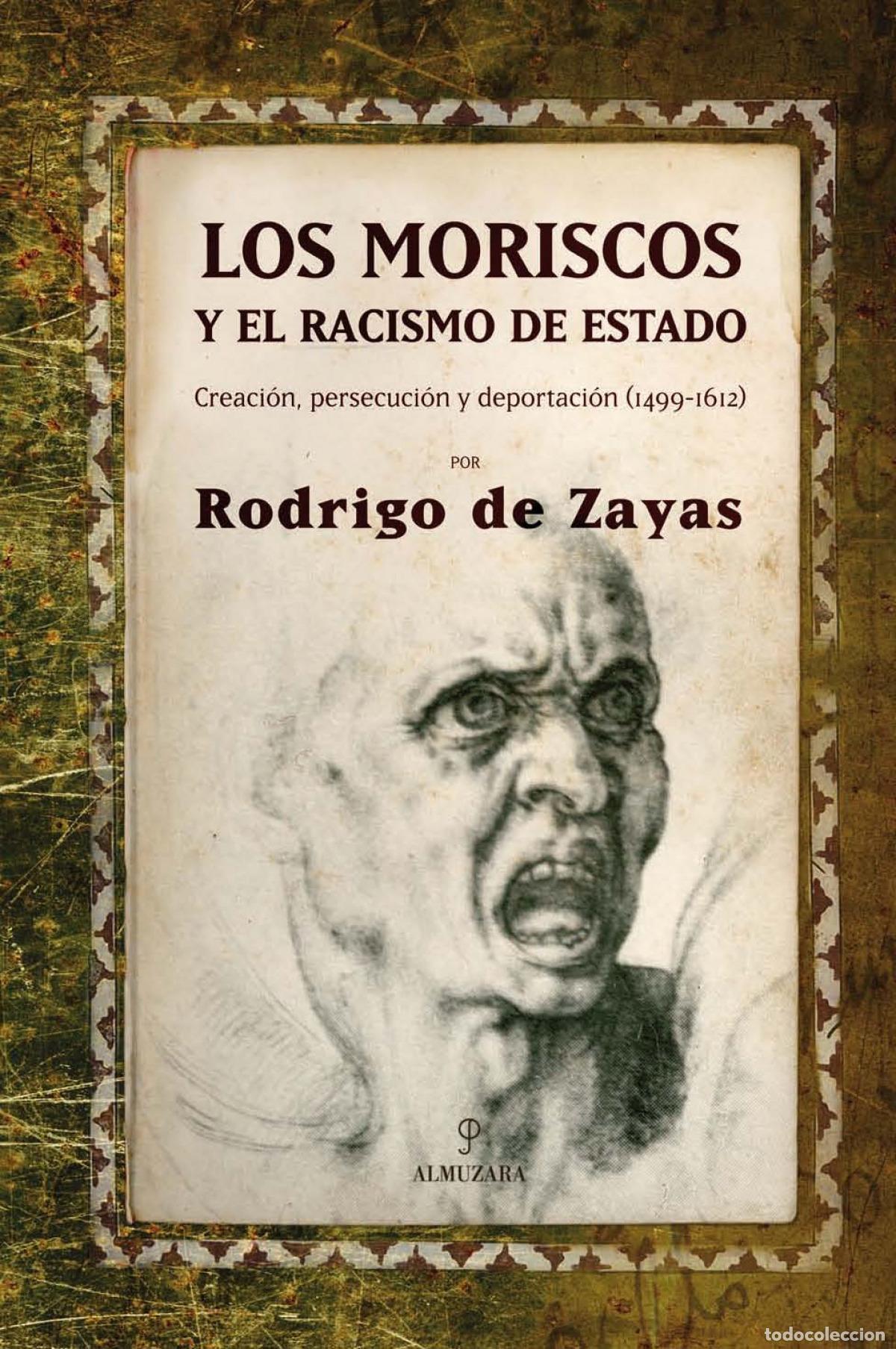 Livres: LOS MORISCOS Y EL RACISMO DE ESTADO - de Zayas, Rodrigo