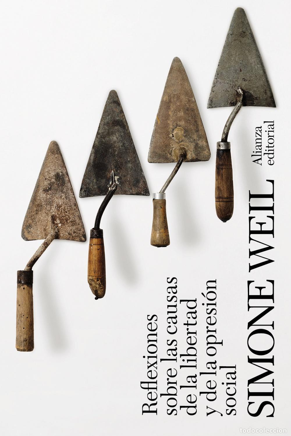 Libri: REFLEXIONES SOBRE LAS CAUSAS DE LA LIBERTAD Y DE LA OPRESI&Oacute;N SOCIAL - Weil, Simone