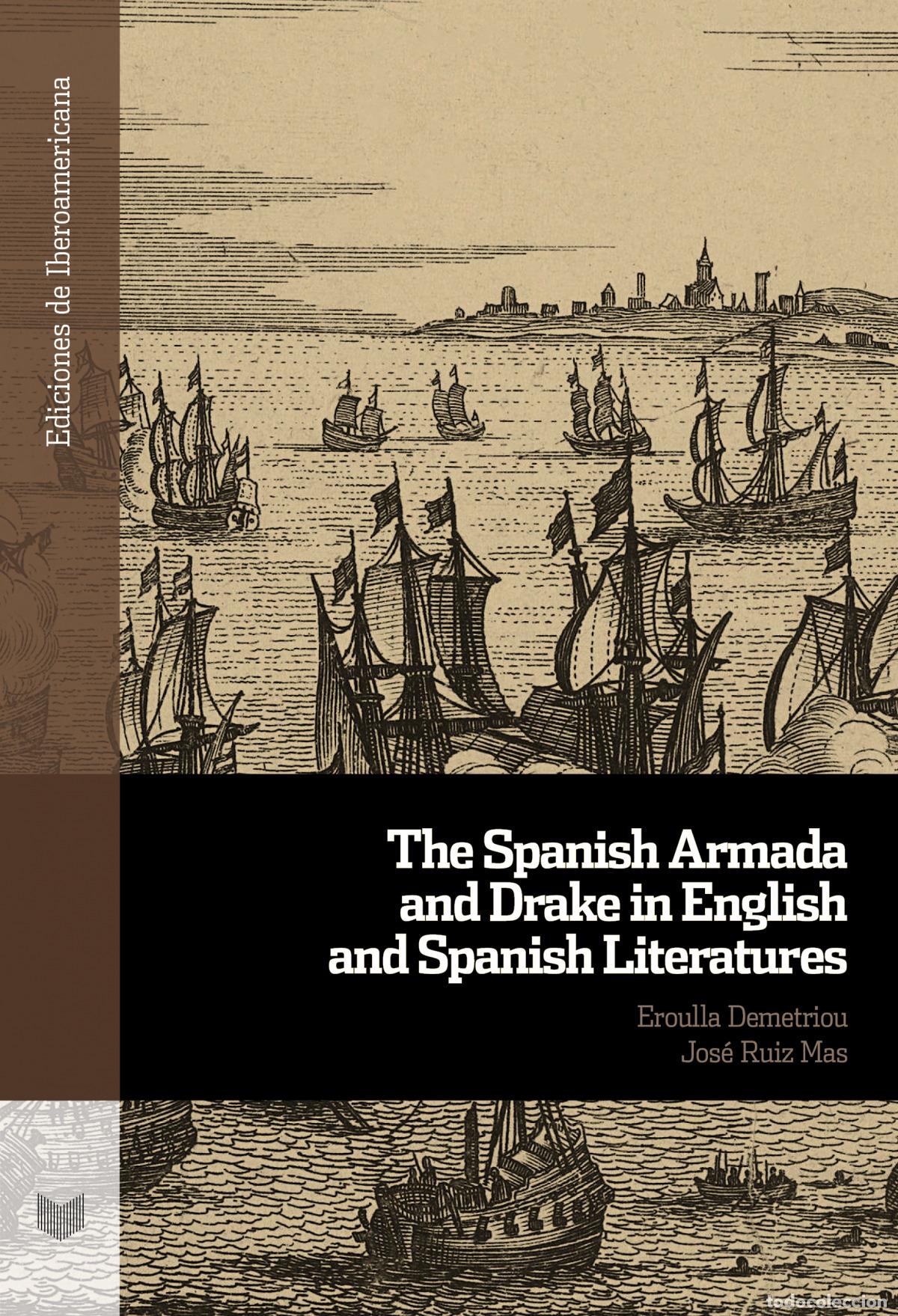 Libri: SPANISH ARMADA AND DRAKE IN ENGLISH AND SPANISH LITERATURES - Eroulla Demetriou, Jose Ruiz