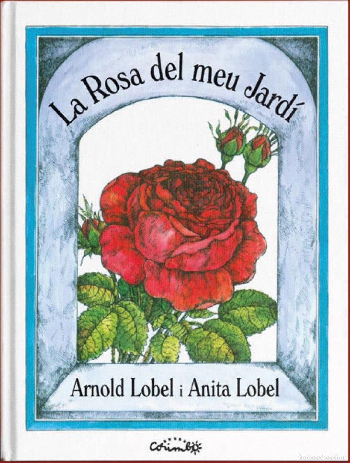 Libri: LA ROSA DEL MEU JARD&Iacute; - LOBEL, ARNOLD & LOBEL, ANITA