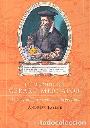 Libros: EL MUNDO DE GERARD MERCATOR - Taylor, Andrew
